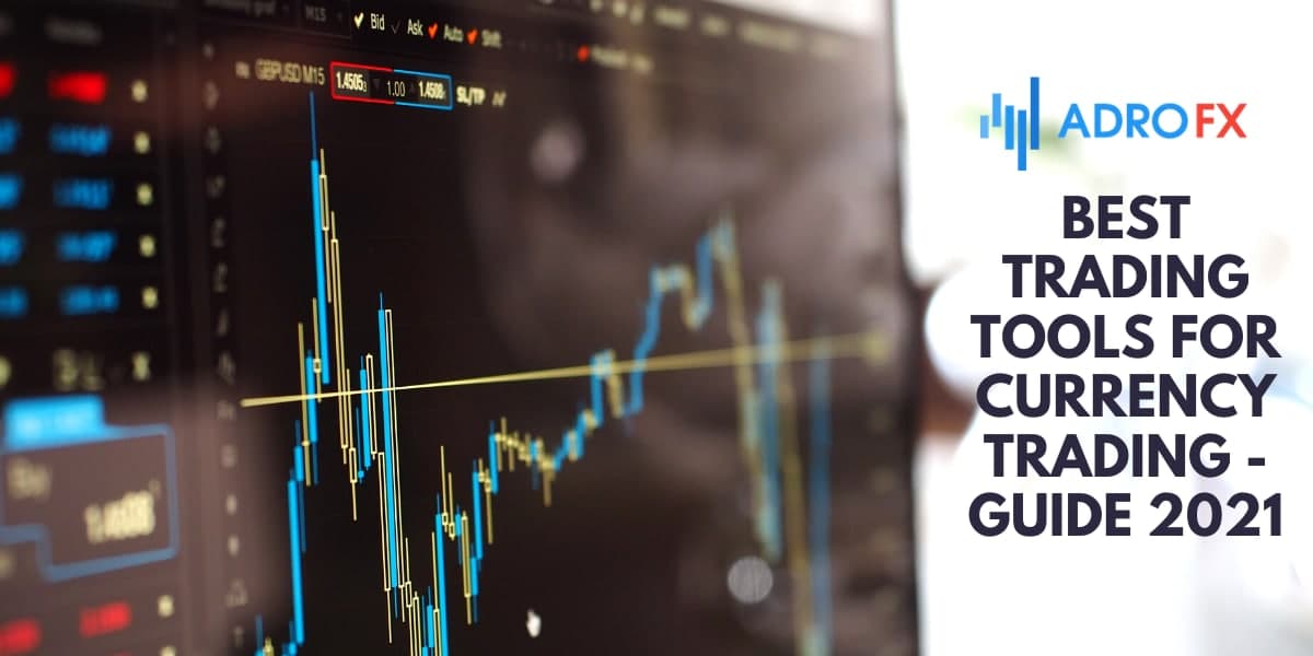 Best trading tools for Currency trading - Guide 2021	