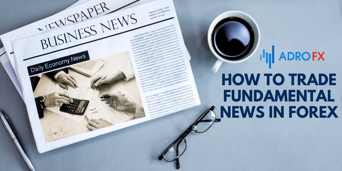 How to Trade Fundamental News in Forex