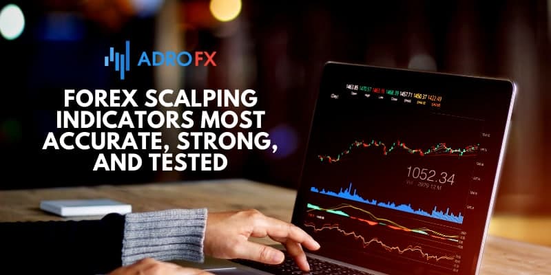 Forex Scalping Indicators Most Accurate, Strong, And Tested Forex Scalping Indicators Most Accurate, Strong, And Tested