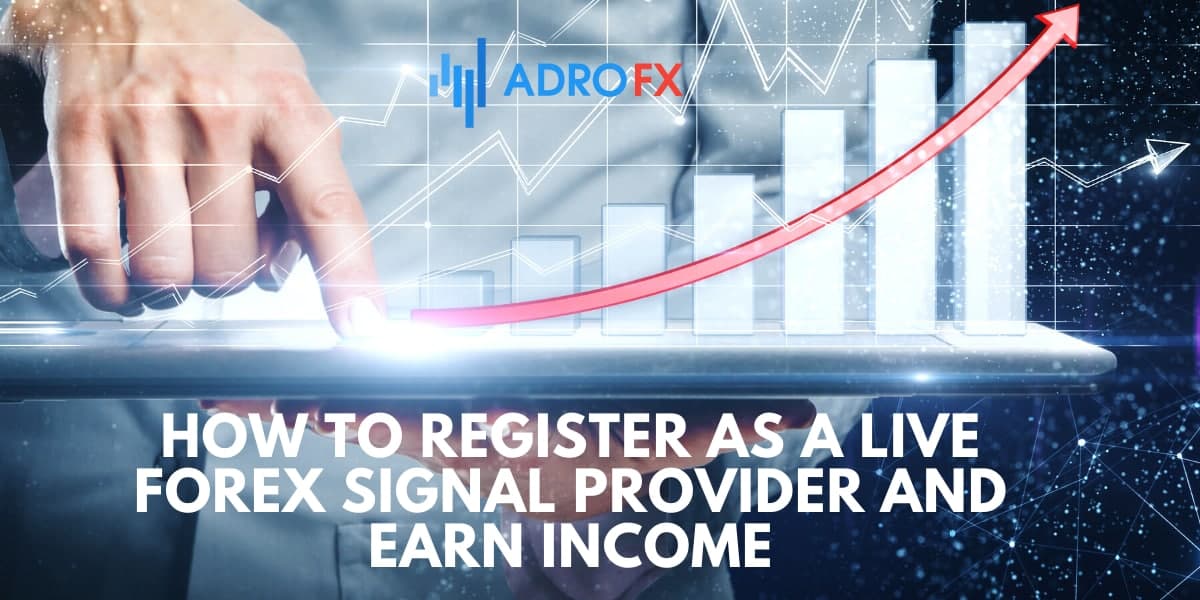 How To Register As A Live Forex Signal Provider And Earn Income How To Register As A Live Forex Signal Provider And Earn Income